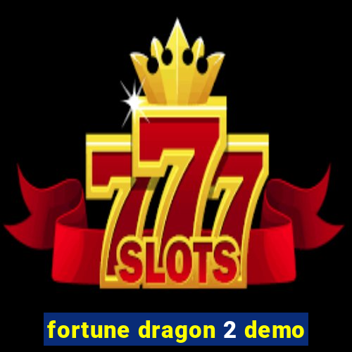 fortune dragon 2 demo